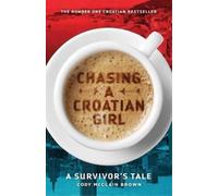Cody McClain Brown Chasing a Croatian Girl (Tascabile)
