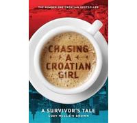 Cody McClain Brown Chasing a Croatian Girl (Tascabile)