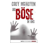 Cody McFadyen Axel Merz Das Böse in uns: Smoky Barretts 3. Fall (Tascabile)