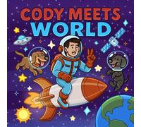 Cody Meets World: A Relaxing Coloring Book of Adventure, Travel, and Dreams for Adults and Kids