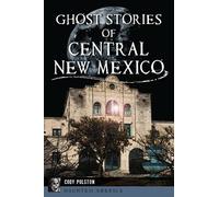 Cody Polston Ghost Stories of Central New Mexico (Tascabile)