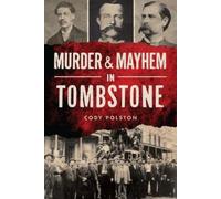 Cody Polston Murder & Mayhem in Tombstone (Tascabile) Murder & Mayhem