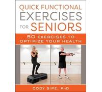Cody Sipe Quick Functional Exercises for Seniors (Tascabile)