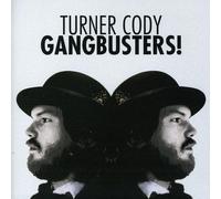 Cody, Turner - Gangbusters!