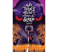 Cody Wagner The Gay Teen's Guide to Defeating a Siren (Tascabile)