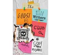 Cody Wayne Morris The Ghost Writers Club: A Novel (Tascabile)