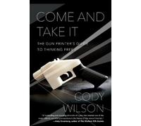 Cody Wilson Come and Take It (Tascabile)