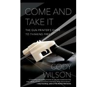 Cody Wilson Come and Take It (Tascabile)