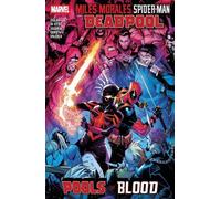 Miles Morales: Spider-Man/Deadpool - Pools of Blood