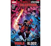 Miles Morales: Spider-Man/Deadpool - Pools of Blood