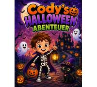 Codys Halloween-Abenteuer: Ein schaurig-schönes Malbuch für Kinder von 4 bis 8 Jahren mit Geistern, Hexen, Monstern und vielen spannenden Grusel Bilder zum ausmahlen