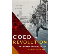 Coed Revolution: The Female Student in the Japanese New Left