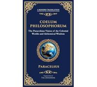 Coelum Philosophorum: The Secrets of Alchemy, Nature, and Spiritual Wisdom (Deluxe Hardbound Edition)