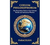 Coelum Philosophorum: The Secrets of Alchemy, Nature, and Spiritual Wisdom (Large Print Deluxe Edition For Easy Reading): 45
