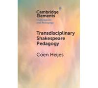 Coen Heijes Transdisciplinary Shakespeare Pedagogy (Tascabile)