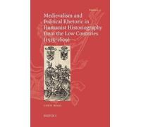 Coen Maas Medievalism and Political Rhetoric in Humanist Hist (Copertina rigida)