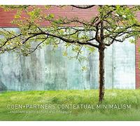 Coen+Partners: Contextual Minimalism: Landscape Architecture and Urbanism