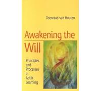 Coenraad van Houten Awakening the Will (Tascabile)