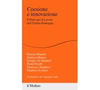 Coesione e innovazione. Il Patto per il Lavoro dell'Emilia-Romagna - Bianc...