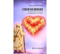 Coeur de berger: Retrouver l'essence du ministère pastoral