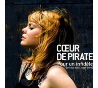 Coeur de Pirate - pour Un Infidele [Import]