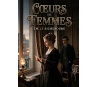 Coeurs de femmes: Une chronique romanesque sur les complexités de l'amour et du mariage
