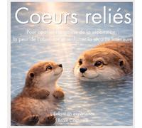 Coeurs reliés: Pour apaiser l'angoisse de la séparation et la peur d'abandon, et renforcer la sécurité intérieure