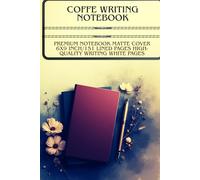 Coffe Notebook: Matte high quality cover and high quality white writing paper 6x9 inch/ 151 pages