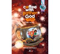 Coffe With Father God TEENS 2025 | Time Travel Journey® - Language: English