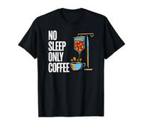 Coffee Addict No Sleep Only Coffee IV Drips Maglietta