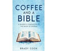 Coffee and a Bible: A Reader's Companion to the Book of Exodus: 2