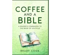 Coffee and a Bible: A Reader's Companion to the Book of Leviticus