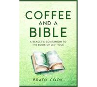 Coffee and a Bible: A Reader's Companion to the Book of Leviticus