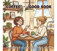 Coffee And A Good Book: Cute and Cozy Coloring Book For Bookish Women