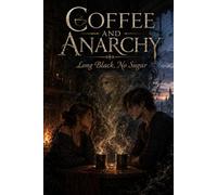 Coffee and Anarchy: Long Black, No Sugar