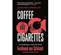 Coffee and Cigarettes: Scenes from a Writer's Life