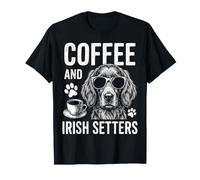 Coffee And Irish Setters - Setter Irlandese Divertente Maglietta
