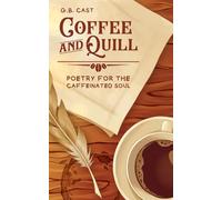 Coffee and Quill: Poetry for the Caffeinated Soul