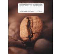 Coffee bean | Wide Ruled Composition Notebook | 150 Pages | 7.5 x 9.25 Inches | Ideal for School, Journaling, Creative Writing, Notes & Everyday Use | ... Women | Durable, Cool Design | Gift Notebook