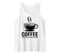 Coffee Because Adulting Is Hard Canotta