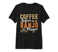 Coffee Before Bluegrass Music Coffee Lover - Lettore di Banjo Maglietta Premium