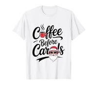 Coffee Before Carols Divertente Amante della Caffeina Umorismo Natalizio Maglietta