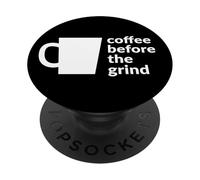 Coffee Before The Grind Fun Cafe Coffee Bevitore Amante PopSockets PopGrip Adesivo