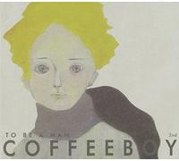 Coffee Boy - To Be A Man