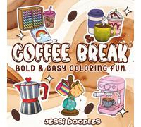 Coffee Break: 50 Cozy, Bold & Easy Illustrations for Coffee Lovers