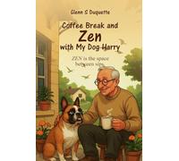 COFFEE BREAK AND ZEN WITH MY DOG HARRY