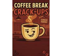 Coffee Break Crack-Ups Word Search Puzzle Book: 55 Hilarious Puzzles for People Who Like Their Humor Bold, Hot, and Slightly Over-Roasted