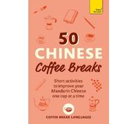 Coffee Break Languages 50 Chinese Coffee Breaks (Tascabile)