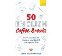 Coffee Break Languages 50 English Coffee Breaks (Tascabile)
