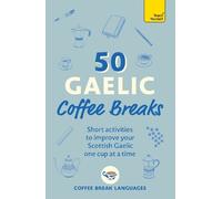 Coffee Break Languages 50 Gaelic Coffee Breaks (Tascabile)